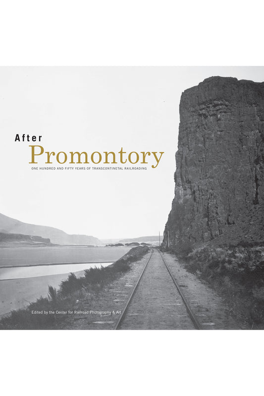 After Promontory: 150 Years of Transcontinental Railroading