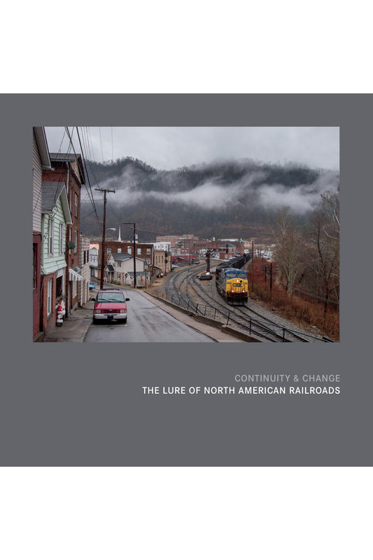 Continuity & Change: The Lure of North American Railroads