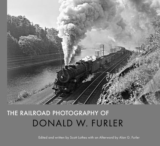 The Railroad Photography of Donald W. Furler