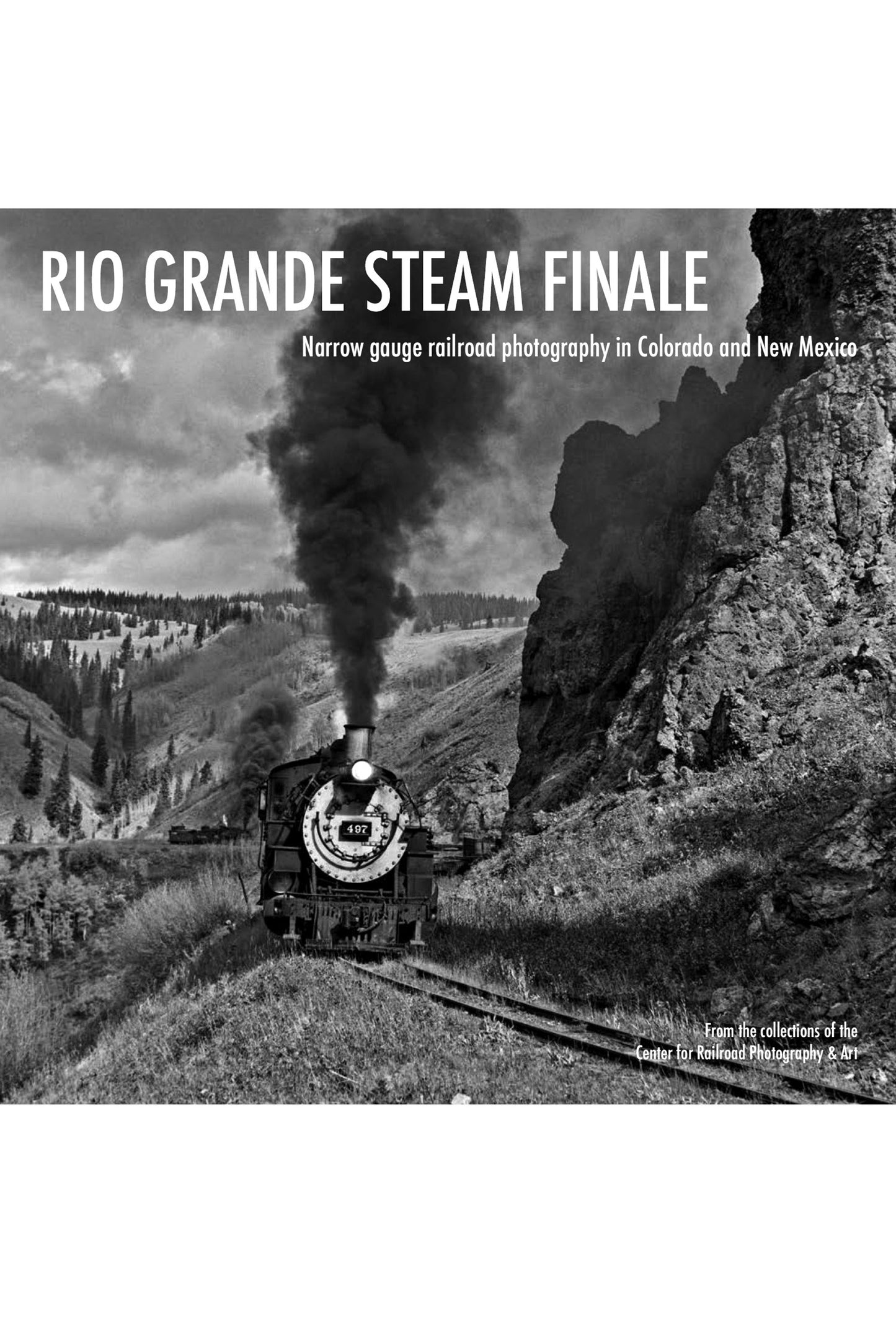 Rio Grande Steam Finale: Narrow gauge railroad photography in Colorado and New Mexico