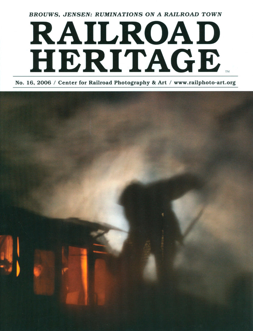 Issue No. 16: Jeff Brouws and Joel Jensen - Ruminations on a Railroad Town